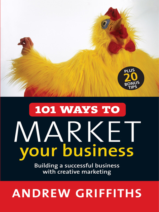 101 Ways to Market Your Business (eBook): Building a Successful Business with Creative Marketing